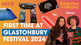 Debates With Mates episode 19 First time at Glastonbury Festival 2024 [upl. by Nelac]