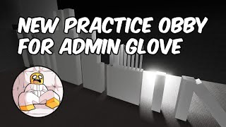 New Practice Obby For Slap Battles Admin Glove [upl. by Tan]