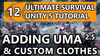 12 Unity Tutorial  How to make a Survival Game  Adding UMA25 and Custom Clothes [upl. by Nomde]