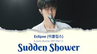 Eclipse 이클립스  Sudden Shower 소나기 Lovely Runner OST Lirik Terjemahan Indo HanRomIndo SUB [upl. by Eelyak66]