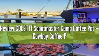 Review COLETTI Scoutmaster Camp Coffee Pot — Cowboy Coffee Pot Coffee Percolator Camping – Huge Sta [upl. by Aropizt508]