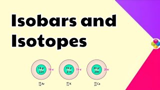 Isobars amp Isotopes  Structure of Atom  Class 11th amp 12th  Science [upl. by Eirb]