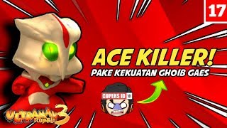 Ultraman Rumble 3  Skill Ghoib Monster Ace Killer  Cupers ID [upl. by Anegue]