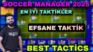 SM 25 EFSANE TAKTİK  EN İYİ TAKTİKLER  SOCCER MANAGER 2025 Sm25 [upl. by Ybot410]