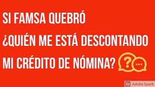 ¿Por qué me siguen descontando el crédito que debía a FAMSA si quebró [upl. by Kristine]