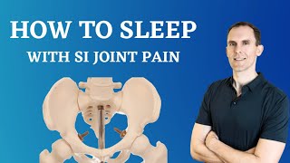 How To Sleep With SI Joint Pain  How To Modify Each Position For SI Joint Pain Relief [upl. by Eidorb501]