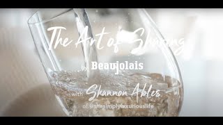 Beaujolais Shannon Ables The Simply Luxurious Life The Art of Sharing Master Cut [upl. by Anin515]