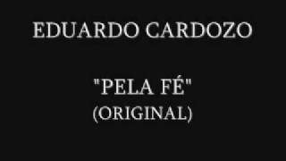 EDUARDO CARDOZO  PELA FÉ [upl. by Sterling]