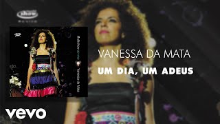 Vanessa Da Mata  Um Dia um Adeus Ao Vivo Áudio Oficial [upl. by Fleck267]