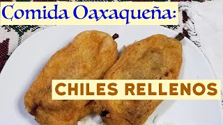 Chiles Rellenos  Comida de Oaxaca  Receta y procedimiento [upl. by Drahsar]