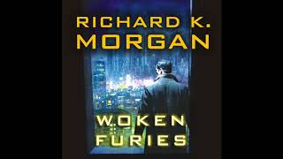 Woken Furies Takeshi Kovacs 3 Richard K Morgan Audiobook Part 1 [upl. by Miltie]