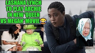 LASHANA LYNCH AS ARCHIE IN QUEEN VS MEGAN FILM 😛😂😂 [upl. by Cassi]