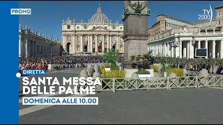 Messa delle Palme con Papa Francesco  Domenica 24 marzo ore 10 su Tv2000 [upl. by Naelopan923]