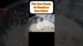 Pão Sem Glúten Com Fécula de Mandioca celiacos semglutensemlactose [upl. by Kistner]