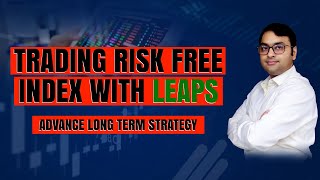 Trading Risk Free Index with Leaps  Leaps Options Trading  Long term Risk Free Option Strategy [upl. by Aerol]