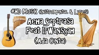 ACHA SEPTRIASA amp IRWANSYAH  ADA CINTA  HD MUSIK INSTRUMENTAL amp LIRYCS COVER [upl. by Emad]