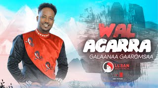 Galaanaa Gaaromsaa  Wal Agarra  New Ethiopian Oromo Music Video 2021 Official Video [upl. by Malha]