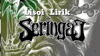 SERINGAI  Lisoi LIRIK [upl. by Nagiem]