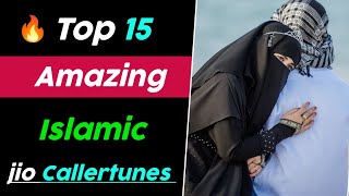 Top 15 Islamic Caller tune Jio 2022  Best islamic Naat Jio tunes  Islamic Jio tunes [upl. by Anij]