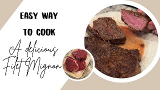 How to cook a Filet Mignon  the easy way [upl. by Broek266]