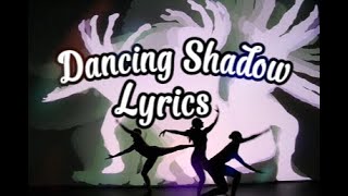 Dancing Shadow  Official Lyrics [upl. by Beaner]