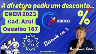 ENEM 2023  Cad Azul  Questão 167  Desconto em poscentagem  ProfAdetiam [upl. by Latty]