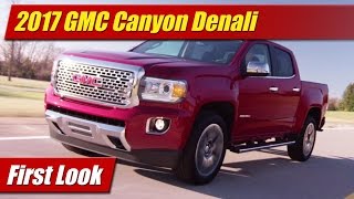 2017 GMC Canyon Denali First Look [upl. by Aleahcim]