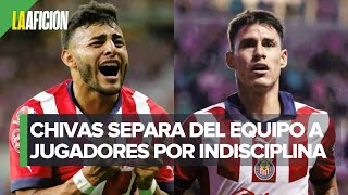 Alexis Vega y Chicote Calderón separados de Chivas por meter mujeres a hotel de concentración [upl. by Ettenuahs]