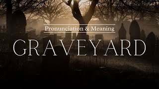 How to Pronounce Graveyard  British Pronunciation amp Meaning [upl. by Anallise203]