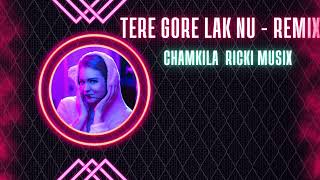 Tere Gore Lak Nu  Chamkila Remix Song  Best Punjabi Remix Music  Old Songs Mix [upl. by Haibot]