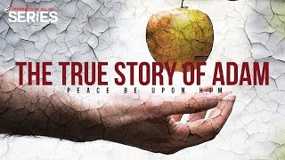 The True Story of Adam AS  Prophets Series [upl. by Crofoot]