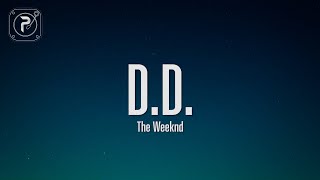 The Weeknd  DD Lyrics [upl. by Tammi]