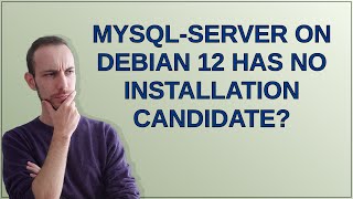 Unix mysqlserver on debian 12 has no installation candidate [upl. by Iahk754]