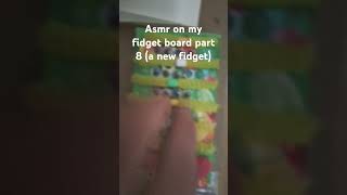 Asmr on my fidget board part 8last newfidget [upl. by Assetnoc]