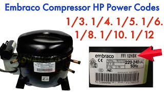 Refrigerator FFI Series Embraco Compressor Hp Codes [upl. by Ellon426]