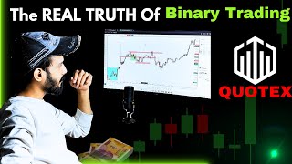 The Real Truth Of Binary Tradingquotex sscalptrader [upl. by Schick]