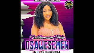 Osatohanmwen Philip  Osawesemen Official Audio Benin Music 2024 [upl. by Doran]