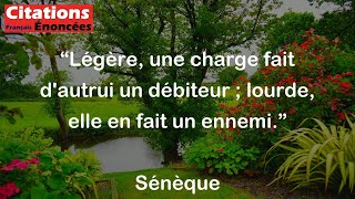 Légère une charge fait dautrui un débiteur  lourde elle en fait un ennemi  Sénèque [upl. by Panter]