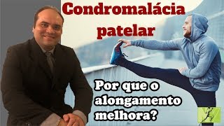 Condromalácia Patelar Por que o alongamento melhora [upl. by Sulecram]