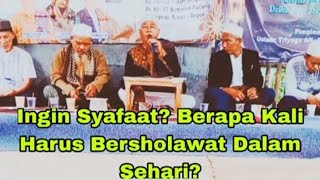 Ingin Syafaat Berapa kali harus bersholawat dalam sehari [upl. by Behlau523]