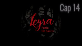 LEYRA  La Esgrima Sutil  CAP 14  Remastered [upl. by Llerat550]