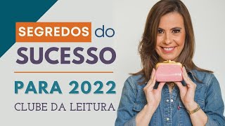 Segredos do sucesso para 2022 – Clube da leitura [upl. by Oribella]