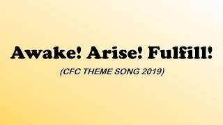 CFC Theme Song 2019  Awake Arise Fulfill [upl. by Ashia146]