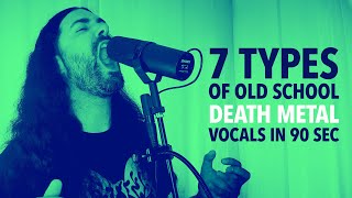 7 types of Old School Death Metal vocals in 90 sec [upl. by Yrek2]