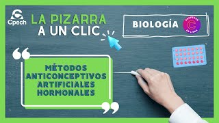 Métodos anticonceptivos artificiales hormonales PAES Ciencias Biología  LA PIZARRA A UN CLIC BL [upl. by Armbruster]