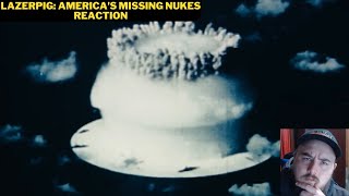 LazerPig Americas Missing Nukes Reaction [upl. by Noxin130]