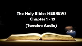 19 The Holy Bible HEBREWS Chapter 1  13 Tagalog Audio [upl. by Eiroj654]