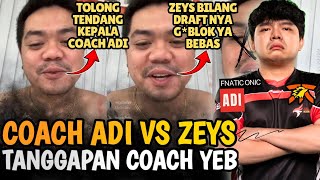 COACH YEB GAK BELA ADI TANGGAPAN COACH YEB DRAMA PANAS ZEYS VS COACH ADI [upl. by Amron]