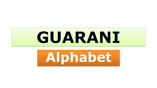 Learn Guaraní  Alphabet  Guarani Ñeẽ Achegety [upl. by Tammy]