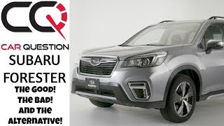 Subaru Forester Review The GOOD the BAD and the ALTERNATIVE [upl. by Adnuhsal]